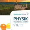 Cornelsen Verlag GmbH Natur und Technik - Physik Band 9: Wahlpflichtfächergruppe II-III - Realschule Bayern - Schülerbuch Hot