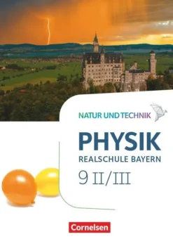 Cornelsen Verlag GmbH Natur und Technik - Physik Band 9: Wahlpflichtfächergruppe II-III - Realschule Bayern - Schülerbuch Hot