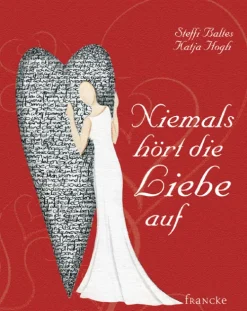 Francke-Buch Niemals hört die Liebe auf Clearance