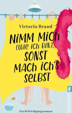 Ullstein Taschenbuchvlg. Nimm mich (wie ich bin), sonst mach ich's selbst Best