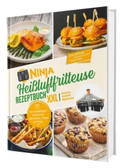 Cleverwise Verlag Ninja Heißluftfritteuse Rezeptbuch XXL: Zwei Zonen, unendliche Möglichkeiten - Mit vielfältigen einfachen Gerichten, Tipps & Tricks | Das Airfryer Kochbuch für die Dual Zone Hot