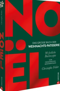 Christian Verlag GmbH Noël: Das große Buch der Weihnachts-Patisserie New