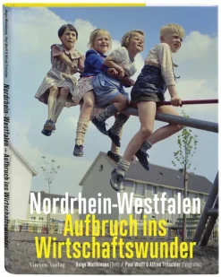 Nordrhein-Westfalen. Aufbruch ins Wirtschaftswunder-Greven Verlag Outlet