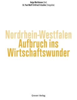 Nordrhein-Westfalen. Aufbruch ins Wirtschaftswunder-Greven Verlag Outlet