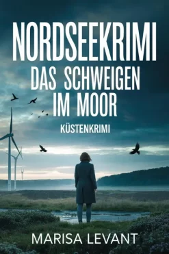 NORDSEEKRIMI - Das Schweigen im Moor: Küstenkrimi-Marisa Levant Hot