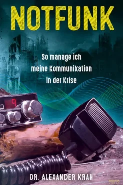 Notfunk - So manage ich meine Kommunikation in der Krise-Eulogia Verlags GmbH