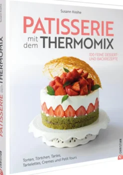 Patisserie mit dem Thermomix-Christian Verlag GmbH Online