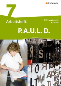 P.A.U.L. D. (Paul) 7. Arbeitsheft. Persönliches Arbeits- und Lesebuch Deutsch - Mittleres Schulwesen-Schoeningh Verlag New