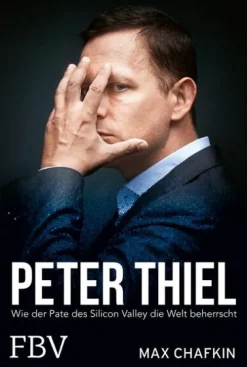 Peter Thiel - Facebook, PayPal, Palantir-Finanzbuch Verlag Hot