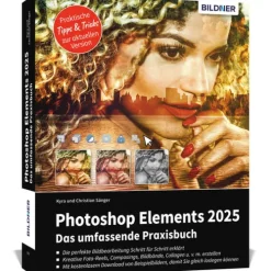 Photoshop Elements 2025 - Das umfangreiche Praxisbuch-BILDNER Verlag Online