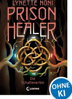 Prison Healer (Band 3) - Die Schattenerbin-Loewe Verlag