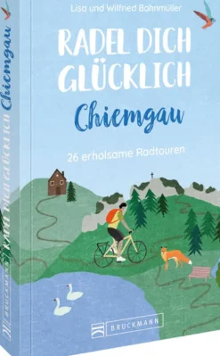 Radel dich glücklich - Chiemgau-Bruckmann Verlag GmbH Outlet