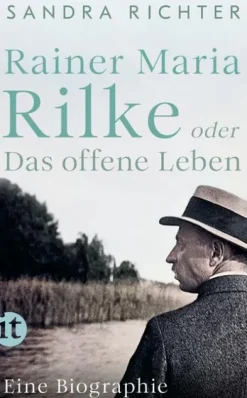 Insel Verlag GmbH Rainer Maria Rilke oder Das offene Leben Hot