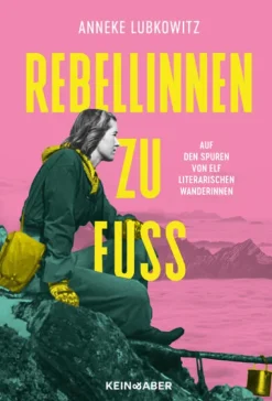 Rebellinnen zu Fuß-Kein + Aber Best