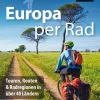 Reise Know-How Rump GmbH Reise Know-How Reiseführer Europa per Rad New