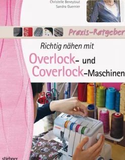 Richtig nähen mit Overlock- und Coverlock-Maschinen-Stiebner Verlag Best