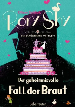 Rory Shy, der schüchterne Detektiv - Der geheimnisvolle Fall der Braut (Rory Shy, der schüchterne Detektiv, Bd. 8)-Ueberreuter Verlag Clearance