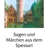 Sagen und Märchen aus dem Spessart-Husum Druck Discount