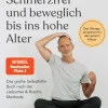 Schmerzfrei und beweglich bis ins hohe Alter-Mosaik Verlag