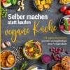 smarticular Verlag Selber machen statt kaufen - Vegane Küche Best