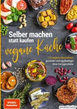 smarticular Verlag Selber machen statt kaufen - Vegane Küche Best