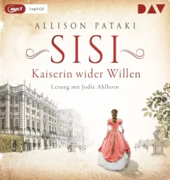 Der Audio Verlag GmbH Sisi - Kaiserin wider Willen New