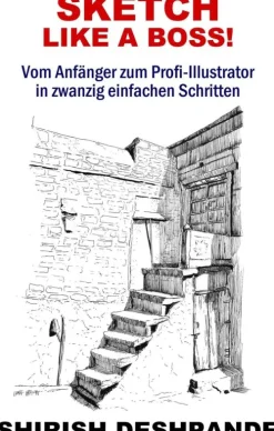 Sketch like a Boss! (Skizzieren mit Stift, Tinte und Aquarell)-Shirish D Online