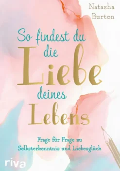 So findest du die Liebe deines Lebens-riva Verlag