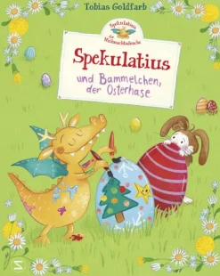 Spekulatius, der Weihnachtsdrache. Spekulatius und Bammelchen, der Osterhase-Schneiderbuch