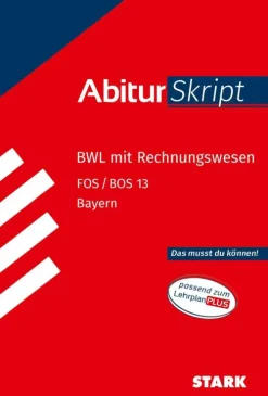 STARK BWL mit Rechnungswesen 13. Klasse - AbiturSkript FOS/BOS Bayern-Stark Verlag GmbH Online