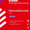 Stark Verlag GmbH STARK Deutsch - Wirtschaftsschule 2026 Bayern - Prüfungsvorbereitung Best