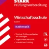 Stark Verlag GmbH STARK Mathematik - Wirtschaftsschule 2026 Bayern - Prüfungsvorbereitung Clearance