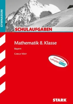 Stark Verlag GmbH STARK Schulaufgaben Gymnasium - Mathematik 8. Klasse - Bayern
