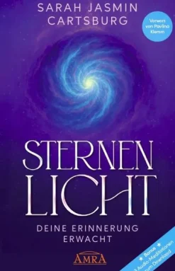 AMRA Verlag STERNENLICHT - DEINE ERINNERUNG ERWACHT [mit drei Gratis-Audio-Meditationen als Download] Discount