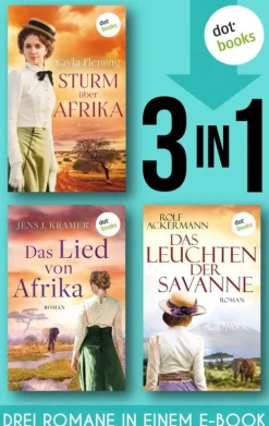 Sturm über Afrika & Das Lied von Afrika & Das Leuchten der Savanne-dotbooks Clearance
