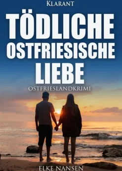 Klarant Tödliche ostfriesische Liebe. Ostfrieslandkrimi Sale