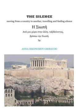 The Silence - Moving from a Country to Another, Travelling and Finding Silence-Trotamundas Press Best