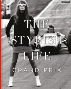 The Stylish Life Grand Prix-teNeues Verlag ein Imprint des Gestalten Verlags Outlet