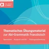 Klett Sprachen GmbH Thematisches Übungsmaterial zur Abi-Grammatik Französisch - Ausgabe für Schülerinnen und Schüler