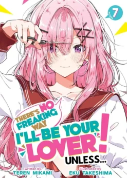Penguin LLC US There's No Freaking Way I'll be Your Lover! Unless... (Light Novel) Vol. 7 New