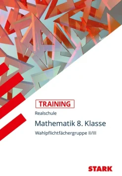 Stark Verlag GmbH Training Realschule - Mathematik 8. Klasse Wahlpflichtfächergruppe II/III New