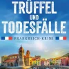 dotbooks Trüffel und Todesfälle - oder: Madame Merckx trinkt keinen Wein (EXKLUSIV bei uns!)