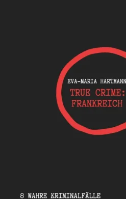 True Crime Frankreich-BoD - Books on Demand Hot