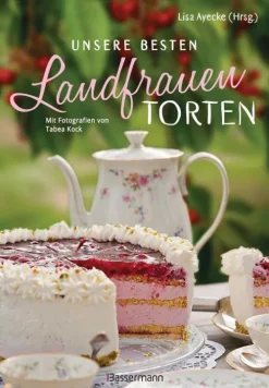 Bassermann, Edition Unsere besten Landfrauen-Torten - Die beliebtesten Rezepte aus bäuerlichen Hofcafés Clearance