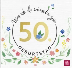 Groh Verlag Was ich dir wünsche zum 50. Geburtstag Sale