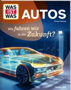 Tessloff Verlag WAS IST WAS Autos. Wie fahren wir in die Zukunft? Hot
