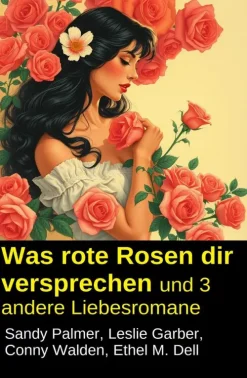 Uksak E-Books Was rote Rosen dir versprechen und 3 andere Liebesromane Best