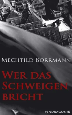 PENDRAGON Verlag Wer das Schweigen bricht New