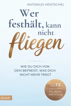 Avenoir Verlag Wer festhält, kann nicht fliegen Outlet