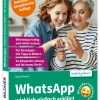 WhatsApp wirklich einfach erklärt - Die verständliche Anleitung für Android-Geräte wie Samsung, Xiaomi, Poco, Oppo, OnePlus etc.-BILDNER Verlag New